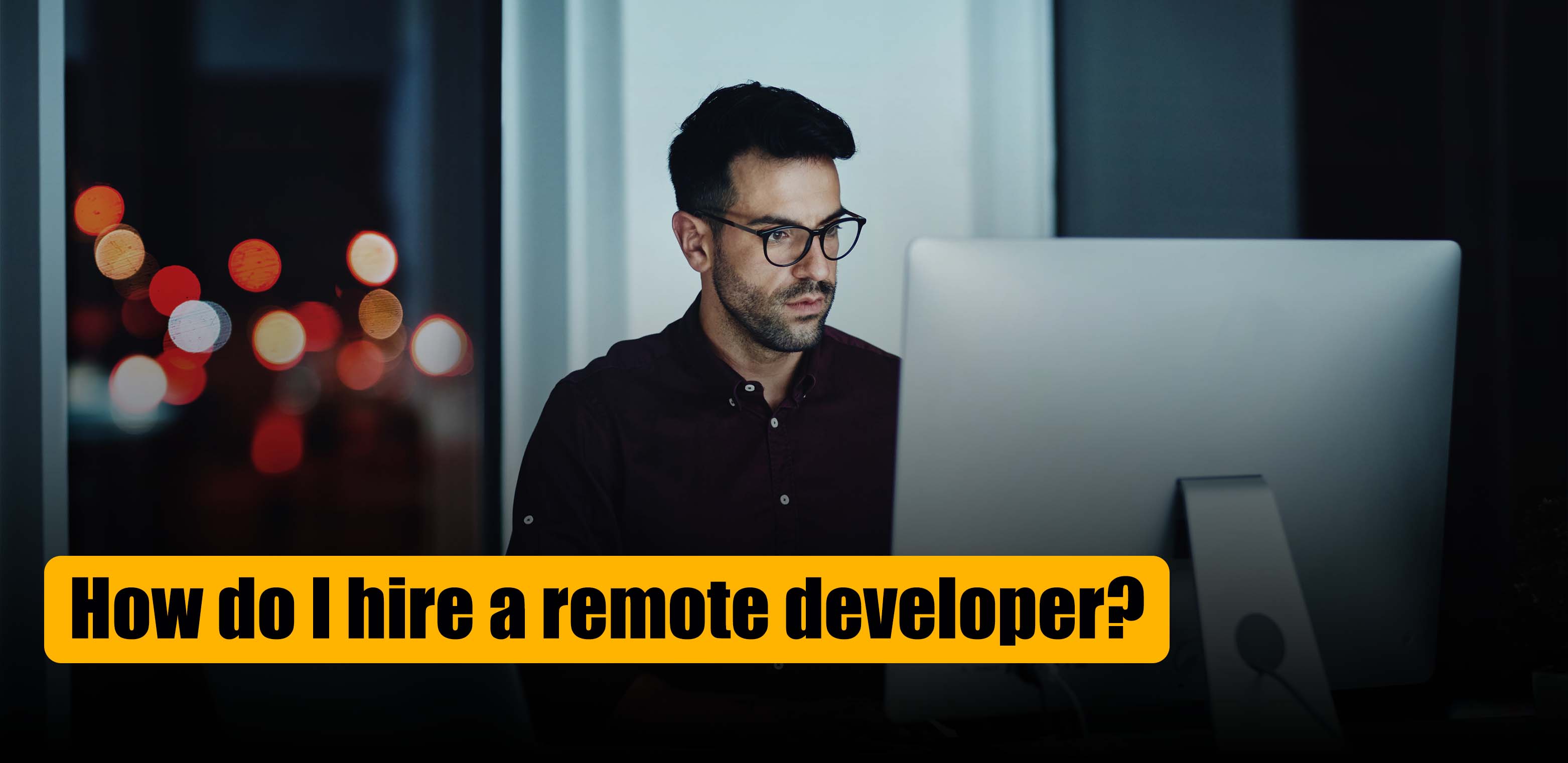 How to Find and hire Remote developers in 2024