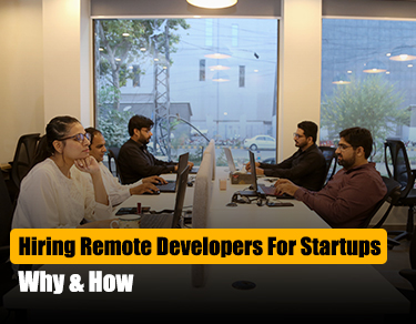 Hiring Remote Developers for Startups: Why & How